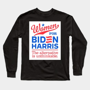 Women For Biden, the alternative is unthinkable Long Sleeve T-Shirt